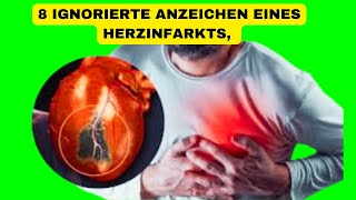 8 HEIMTÜCKISCHE ANZEICHEN EINES HERZINFARKTS DIE SIE KENNEN MÜSSEN [upl. by Ardnikal983]