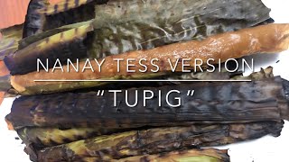 TUPIG RECIPE by NANAY TESS ILOCANO DELICACY [upl. by Maxia553]