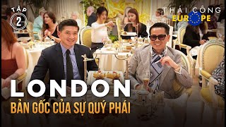 TẬP 2 EUROPE LONDON nơi nào mới thật sự sang trọng hay chỗ nào chỉ dành cho những người sống ảo [upl. by Aicnom531]