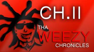 THA WEEZY CHRONiCLES  CHII [upl. by Casie726]