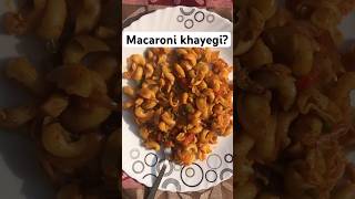 Macaroni khayegi 😘🎀 food foodie macroni [upl. by Yattirb]