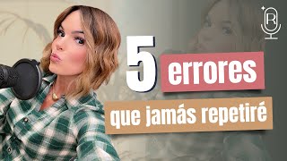 5 errores que jamás repetiré Ep30 De Menos a Más con Rashel Díaz [upl. by Eadahc]