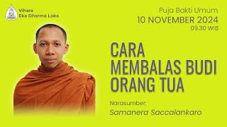 Samanera Saccalankaro  Cara Membalas Budi Orang Tua  Puja Bakti Umum  10 November 2024 [upl. by Arahs511]