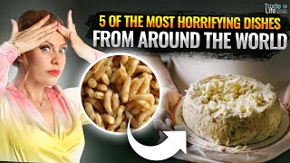 5 of the Most Horrifying Dishes from Around the World [upl. by Ahcmis540]