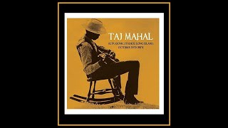 Taj Mahal  Ultrasonic Studios New York 1974 Complete Bootleg [upl. by Yenroc]