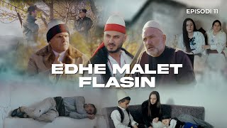 EDHE MALET FLASIN  Episodi 11 Histori Shqiptare [upl. by Glorianna]