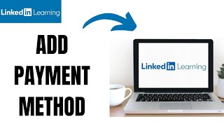 How to Add Payment Method in Linkedin learning [upl. by Jillayne]