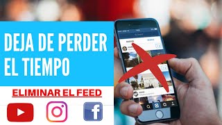 Eliminar Feed de Instagram Facebook y Youtube  Hack de Productividad  Dejar De Perder El Tiempo [upl. by Halverson47]