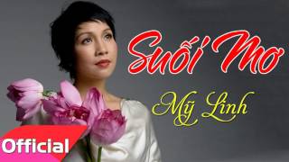 Suối Mơ  Mỹ Linh Official Audio [upl. by Lorianna]