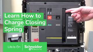 Charging the Closing Spring Masterpact NWNT Circuit Breaker Guide  Schneider Electric [upl. by Kong]