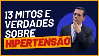 Desvendando 13 Mitos e Verdades Sobre Hipertensão [upl. by Anihc]