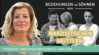 Toxische Beziehungen zu Söhnen von Narzisstischen Müttern – Dysfunktionale Familien [upl. by Buna]