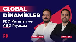 FED Kararları ve ABD Piyasası  Global Dinamikler  Bölüm 3 [upl. by Goldman]