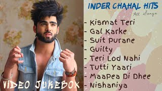 Inder Chahal All SongsVideo Jukebox  New Punjabi songs 2021  Inder Chahal New Song  Sad Song [upl. by Ornstead]