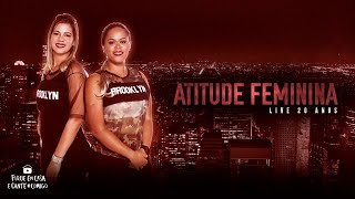 Atitude Feminina Live 20 anos [upl. by Eiznek708]