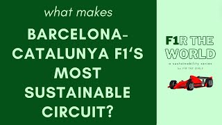 What Makes BarcelonaCatalunya F1s Most Sustainable Circuit [upl. by Gervase23]