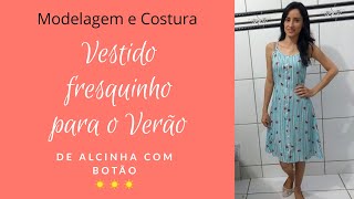 Vestido fresquinho para o verão  De alcinha e botão na frente  Modelagem e costura [upl. by Ninos]