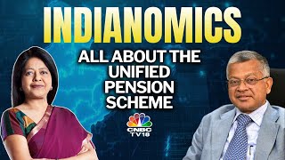 Indianomics  All About Unified Pension Scheme  N18V  CNBC TV18 [upl. by Staci155]