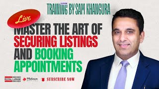 Master the Art of Securing Listing and Booking Appointments  Live Training by Sam Khangura [upl. by Nahsyar]