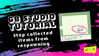 GB Studio Tutorial Stop collected items from respawning [upl. by Opaline]