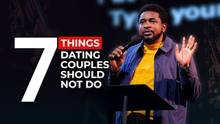 7 Things Dating Couples Should Not Do  Kingsley Okonkwo [upl. by Nelyahs]