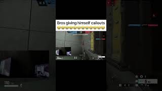 Bros giving himself the callouts rainbowsixsiege R6s siege [upl. by Annaynek170]