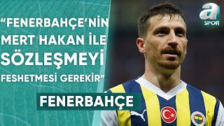 Kemal Belgin quotFenerbahçe’nin Acilen Mert Hakan Yandaş’ın Sözleşmesini Feshetmesi Gerekirquot  A Spor [upl. by Hannazus]