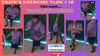 Tripps Exercise Vlog 18  Balance Body amp Footwork [upl. by Landri482]