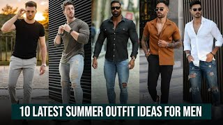 10 Latest Summer Outfit  Ideas For Men 2023  Mens Fashion   Amazing Poses [upl. by Suiravat363]