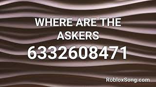 WHERE ARE THE ASKERS Roblox ID  Roblox Music Code [upl. by Nena]