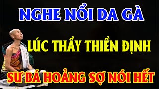 Sư Bá HOẢNG SỢ tiết lộ bí mật tâm linh và các hiện tượng lạ LÚC THẦY MINH TUỆ THIỀN ĐỊNH [upl. by Dermot382]