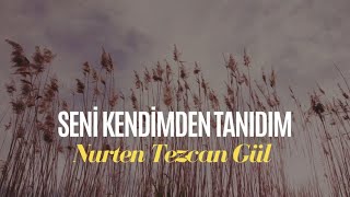 Nurten Tercan Gül Seni Kendimden Tanıdım [upl. by Zeuqirdor119]