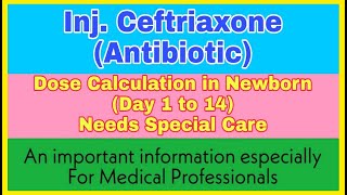 InjCeftriaxone Antibiotic  InjCeftriaxone Dose Calculation in Newborn Baby DrAltafSheikh [upl. by Neffets]