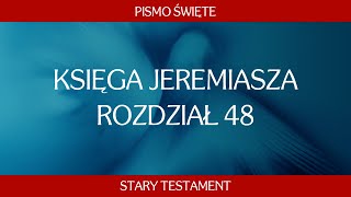 Księga Jeremiasza  Rozdział 48 [upl. by Cato]