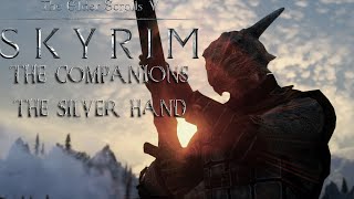 Skyrim The Companions  The Silver hand [upl. by Fletcher883]