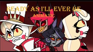 Ready as Ill Ever Be Animatic Full Hazbin Hotel [upl. by Leagiba720]