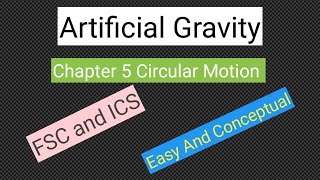 Artificial Gravity  Chapter 5  FSC ICS Part 1  Physics  Important Long Question [upl. by Enirual]