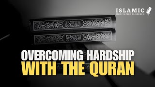 Overcoming Hardship With The Quran  Bilal Assad  Islamic Motivational Speech [upl. by Enirrok]