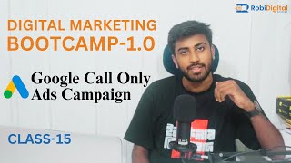 Live Class 15 Google Call Only Ads Campaign  Digital Marketing Full Course in Bangla [upl. by Anirbas954]