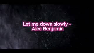 Let me down slowly  Alec Benjamin  Slowed  Reverb [upl. by Airottiv750]