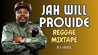 Jah Will Provide REGGAE Mixtape Luciana Chronixx Jah Cure Busy Signal DJ Idol mix [upl. by Irtak]