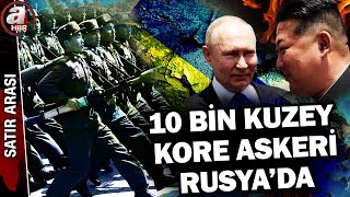 10 bin Kuzey Kore askeri Rusyada Kim UkraynaRusya hattında ne istiyor  A Haber [upl. by Ahtaga]