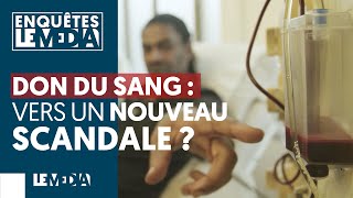 DON DU SANG  VERS UN NOUVEAU SCANDALE [upl. by Landers517]