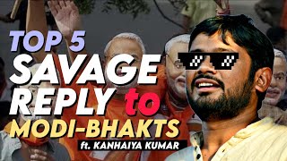 Kanhaiya Kumar 5 best replies to Modi Bhakts  Kanhaiya Kumar vs Andhbhakts  Kanhaiya vs Andhbhakt [upl. by Aisitel755]