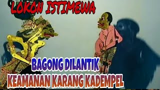 NGEDER BAGONG DILANTIK KEAMANAN KARANG KADEMPEL Ki Seno Nugroho [upl. by Brunell]