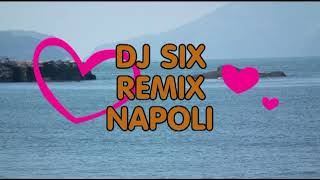 DJ SIX REMIX NAPOLI [upl. by Suisyola]