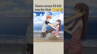 Damn Ocean I will kill you for that 😤🤭😅🤣 youtubeshorts Wodi289 fruitsbasket animeedit anime [upl. by Okika321]