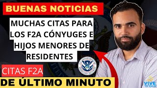 BUENAS NOTICIAS MUCHAS CITAS F2A HIJOS Y CÓNYUGES DE RESIDENTES DE ESTADOS UNIDOS quotATENCIÓNquot [upl. by Dulla643]