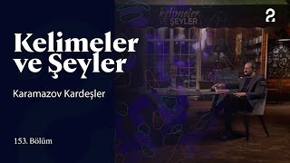 Karamazov Kardeşler  Kelimeler ve Şeyler  153 Bölüm trt2 [upl. by Gervais]