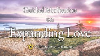 Guided Meditation on Expanding Love  SelfRealization Fellowship [upl. by Llerrud]